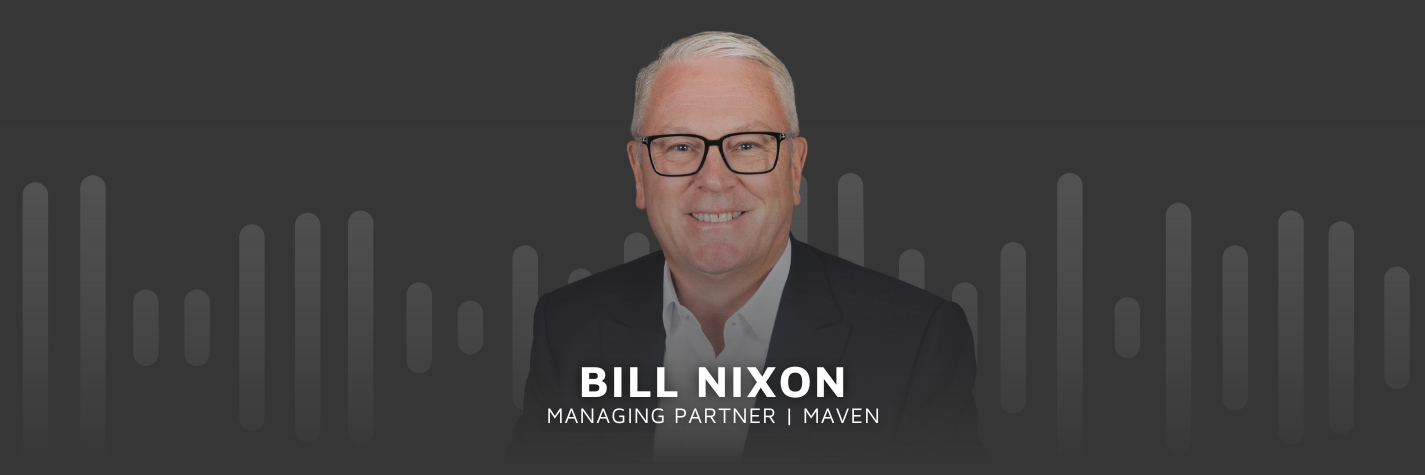 Bill Nixon, Managing Partner at Maven Capital Partners on the Invested Podcast